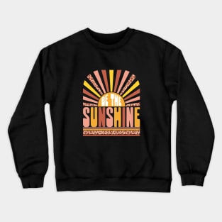 Be the sunshine Crewneck Sweatshirt